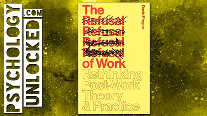 The Refusal of Work by David Frayne Review